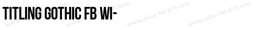 titling gothic fb wi字体转换